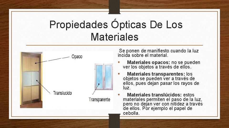 Propiedades Ópticas De Los Materiales Se ponen de manifiesto cuando la luz incida sobre