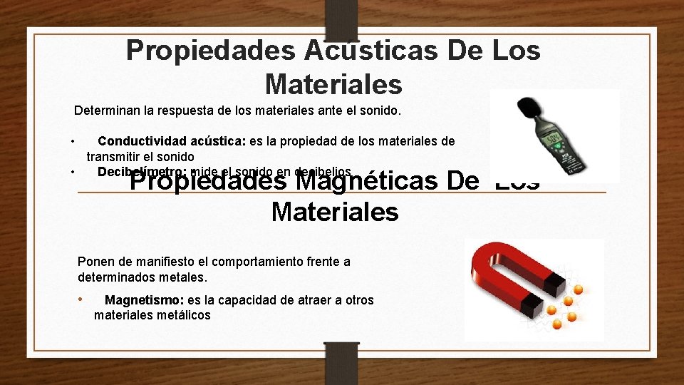 Propiedades Acústicas De Los Materiales Determinan la respuesta de los materiales ante el sonido.