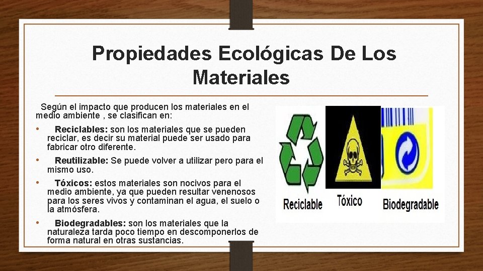 Propiedades Ecológicas De Los Materiales Según el impacto que producen los materiales en el