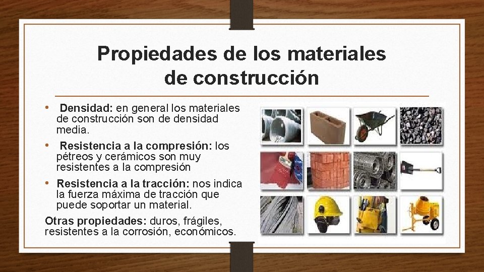 Propiedades de los materiales de construcción • Densidad: en general los materiales de construcción