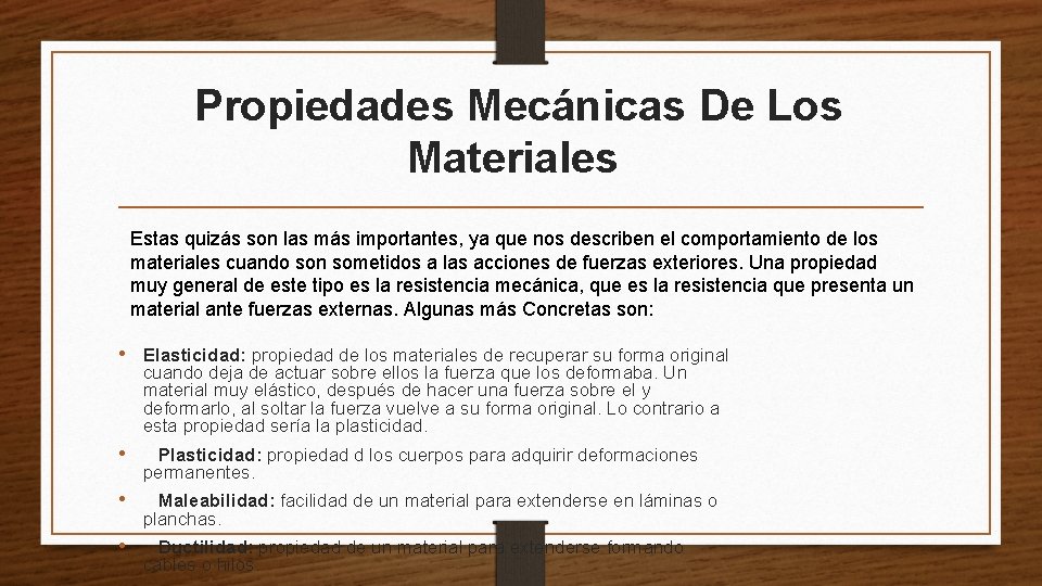 Propiedades Mecánicas De Los Materiales Estas quizás son las más importantes, ya que nos