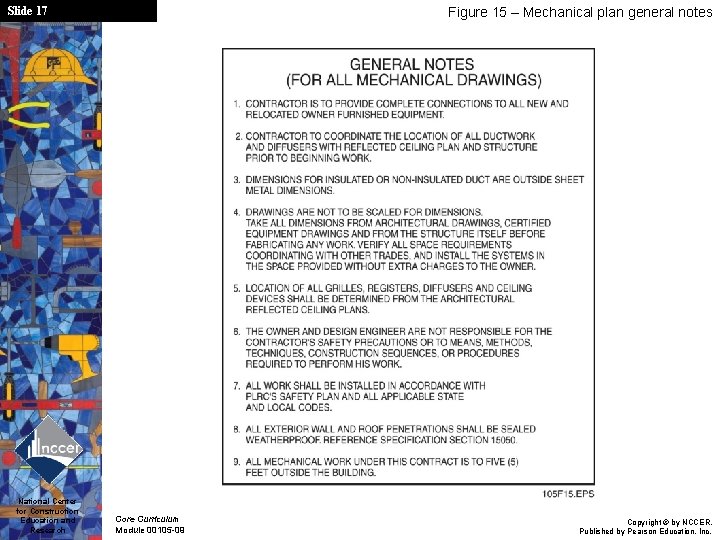 Slide 17 National Center for Construction Education and Research Figure 15 – Mechanical plan