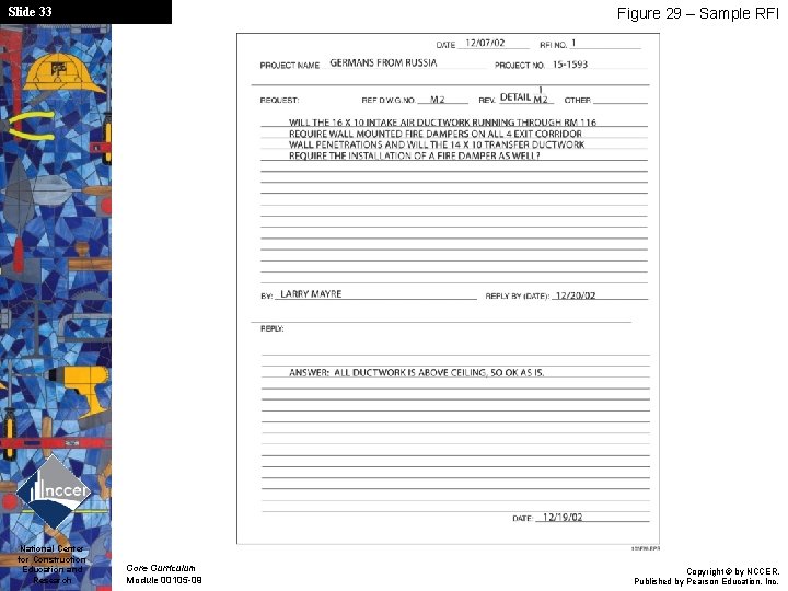 Slide 33 National Center for Construction Education and Research Figure 29 – Sample RFI