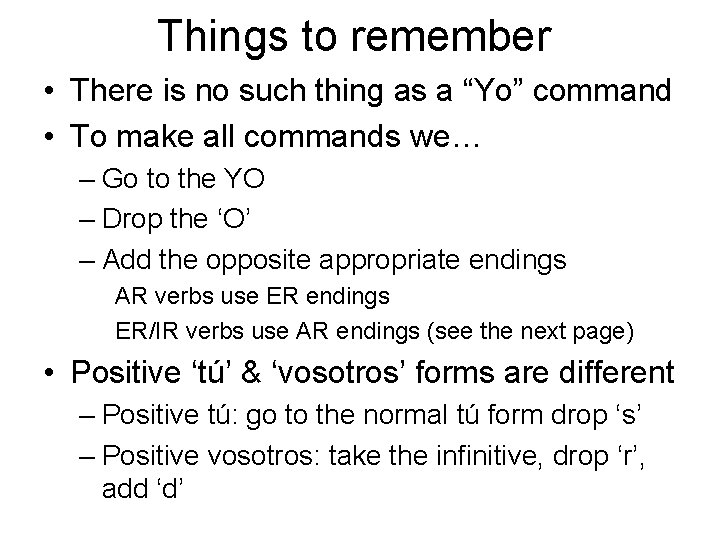 Things to remember • There is no such thing as a “Yo” command •