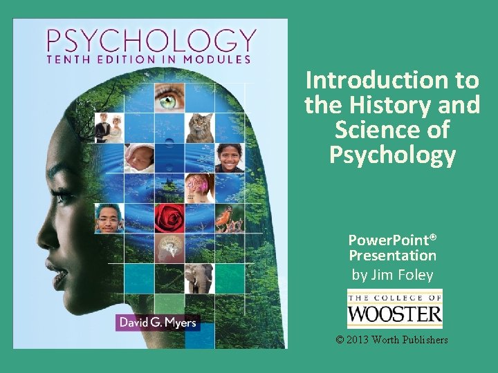 Introduction to the History and Science of Psychology Power. Point® Presentation by Jim Foley