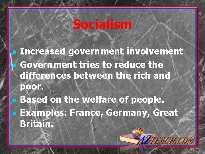 Socialism n n Increased government involvement Government tries to reduce the differences between the