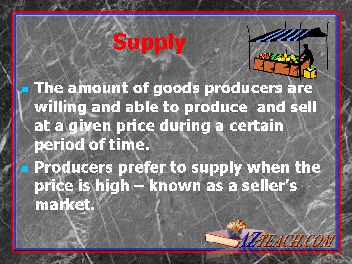 Supply n n The amount of goods producers are willing and able to produce