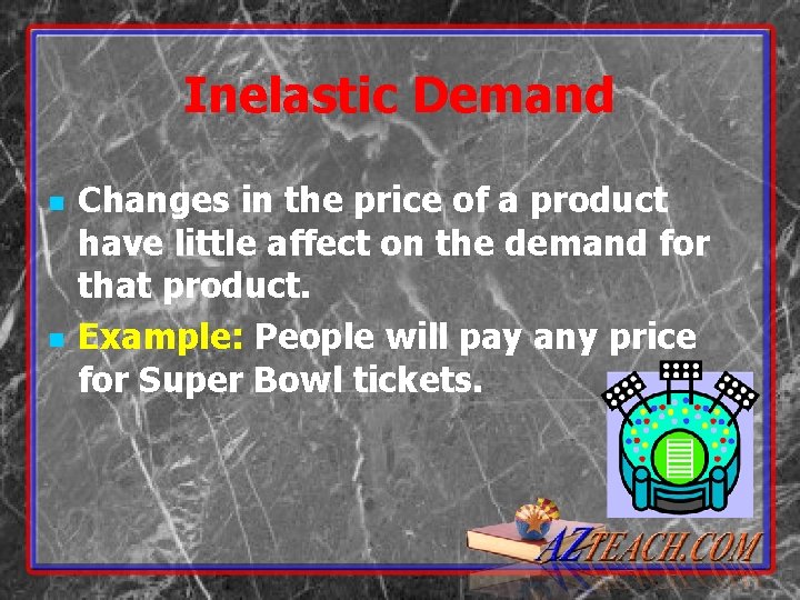 Inelastic Demand n n Changes in the price of a product have little affect
