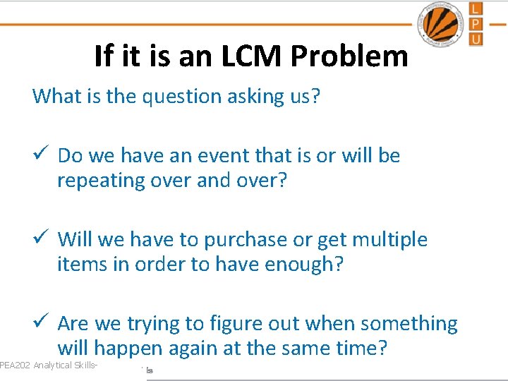 If it is an LCM Problem What is the question asking us? ü Do