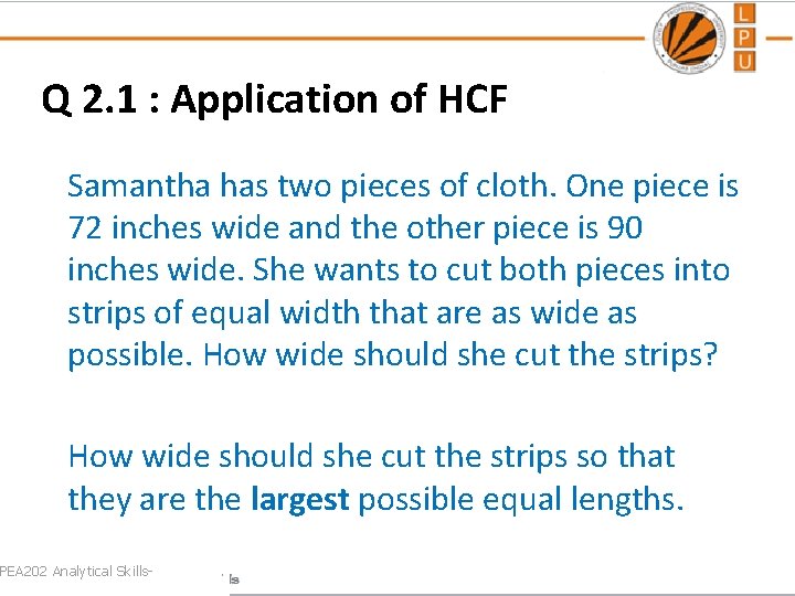 Q 2. 1 : Application of HCF Samantha has two pieces of cloth. One