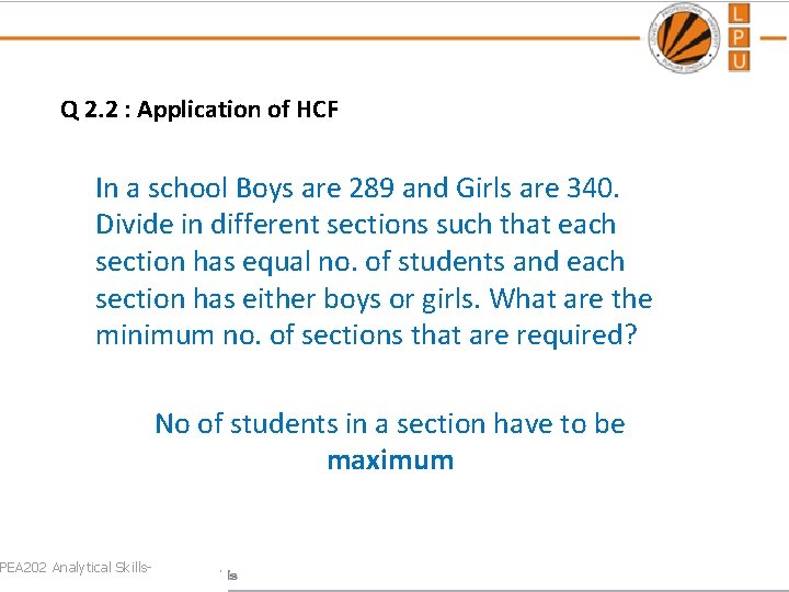 Q 2. 2 : Application of HCF In a school Boys are 289 and