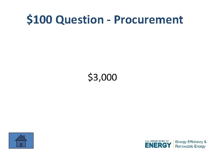 $100 Question - Procurement $3, 000 