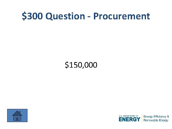 $300 Question - Procurement $150, 000 