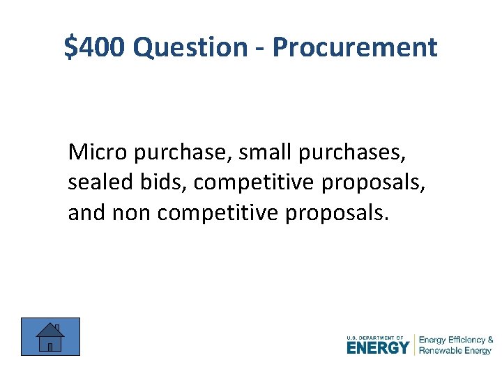 $400 Question - Procurement Micro purchase, small purchases, sealed bids, competitive proposals, and non