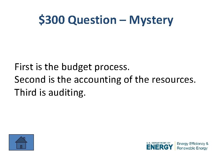 $300 Question – Mystery First is the budget process. Second is the accounting of