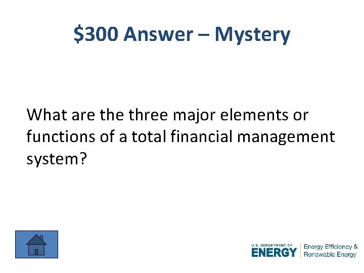 $300 Answer – Mystery What are three major elements or functions of a total