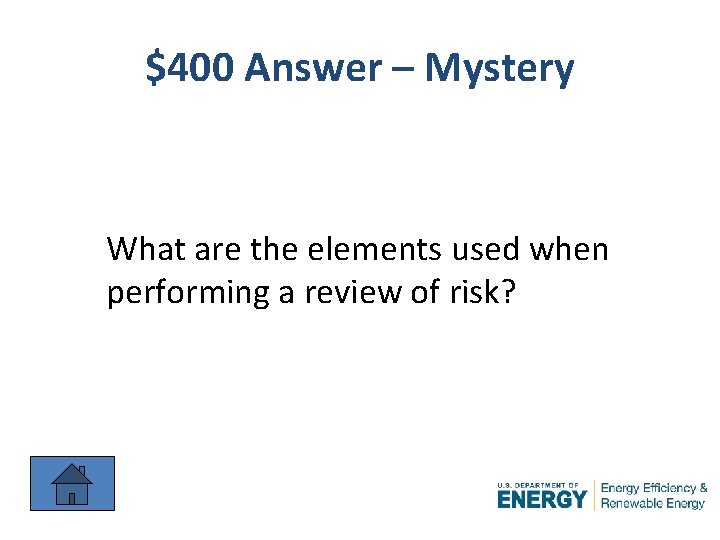$400 Answer – Mystery What are the elements used when performing a review of