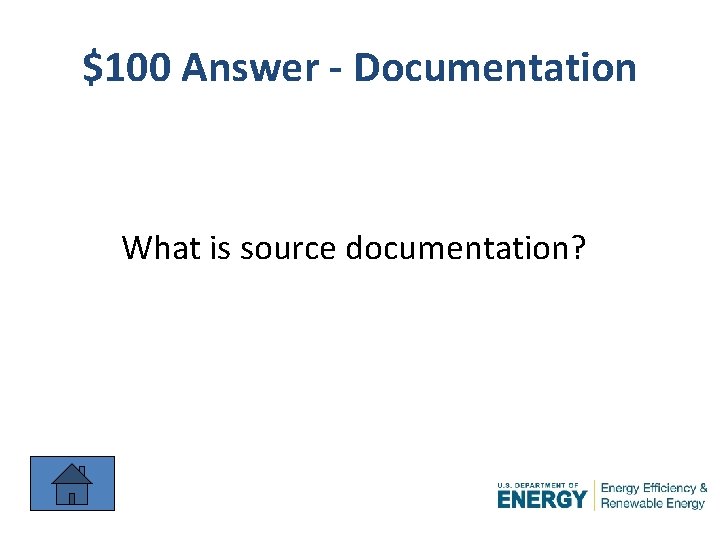 $100 Answer - Documentation What is source documentation? 