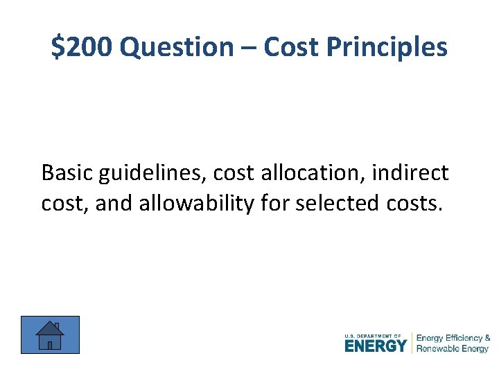 $200 Question – Cost Principles Basic guidelines, cost allocation, indirect cost, and allowability for