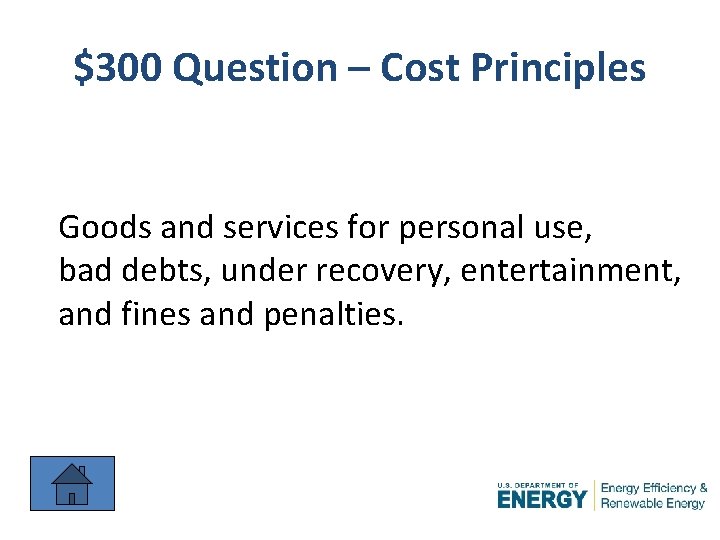 $300 Question – Cost Principles Goods and services for personal use, bad debts, under