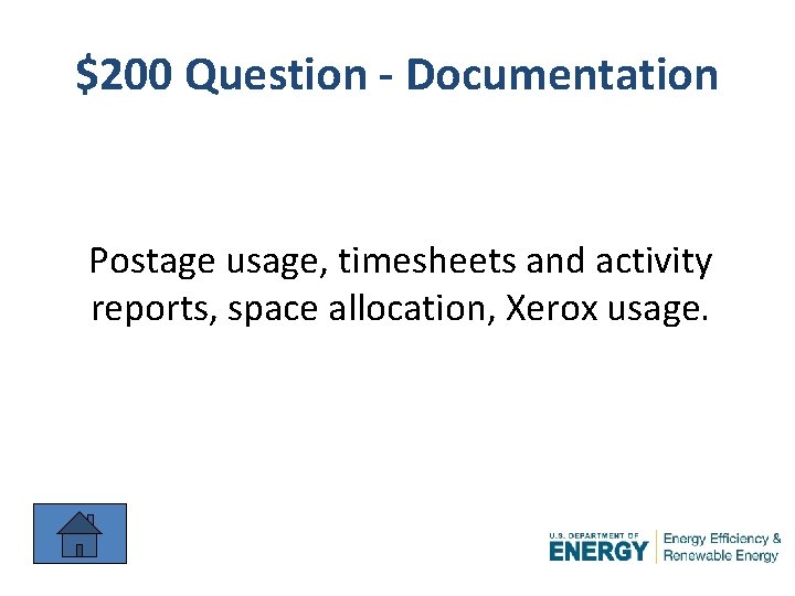 $200 Question - Documentation Postage usage, timesheets and activity reports, space allocation, Xerox usage.