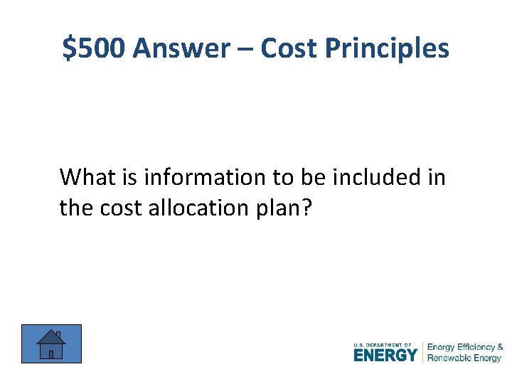 $500 Answer – Cost Principles What is information to be included in the cost