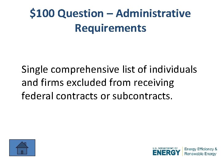 $100 Question – Administrative Requirements Single comprehensive list of individuals and firms excluded from