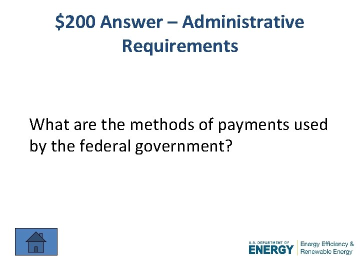 $200 Answer – Administrative Requirements What are the methods of payments used by the