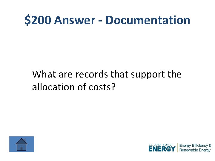 $200 Answer - Documentation What are records that support the allocation of costs? 