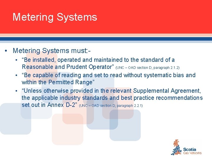 Metering Systems • Metering Systems must: • “Be installed, operated and maintained to the