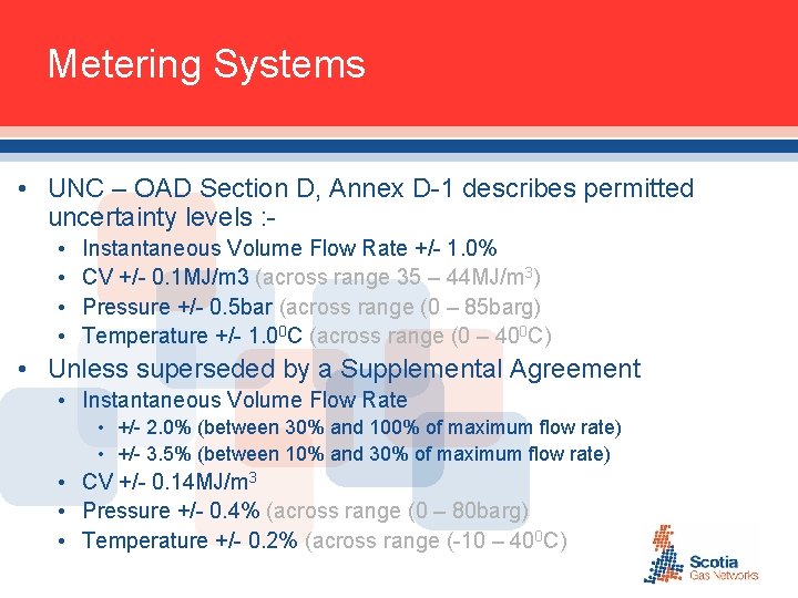 Metering Systems • UNC – OAD Section D, Annex D-1 describes permitted uncertainty levels