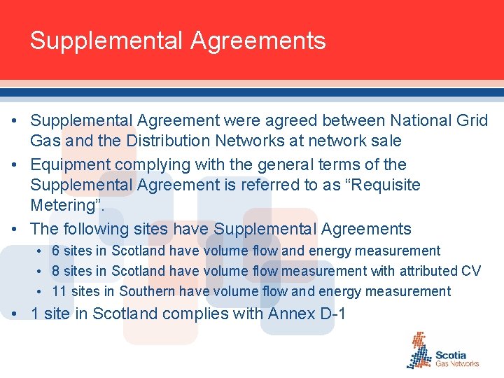 Supplemental Agreements • Supplemental Agreement were agreed between National Grid Gas and the Distribution