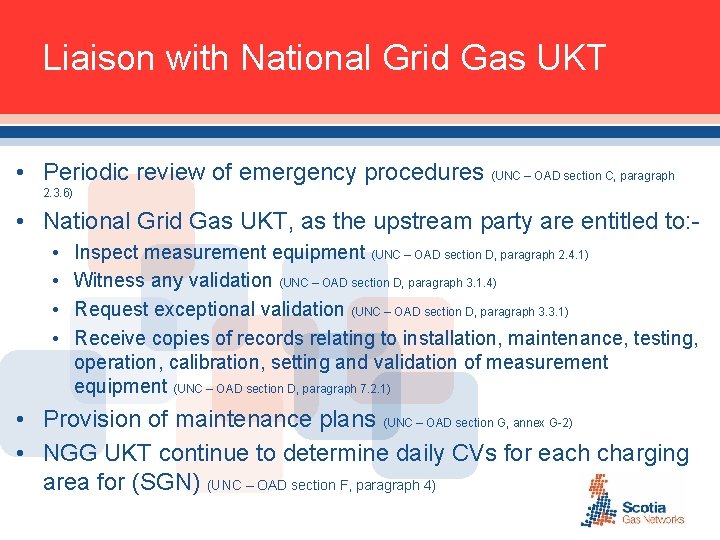 Liaison with National Grid Gas UKT • Periodic review of emergency procedures (UNC –