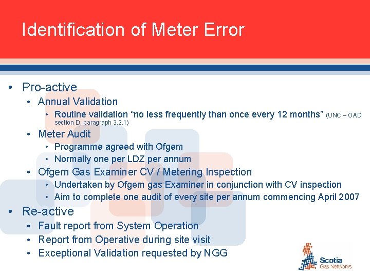 Identification of Meter Error • Pro-active • Annual Validation • Routine validation “no less