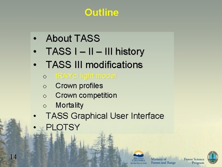 Outline • • • About TASS I – III history TASS III modifications o