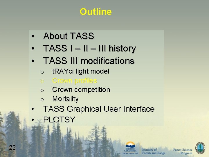 Outline • • • About TASS I – III history TASS III modifications o