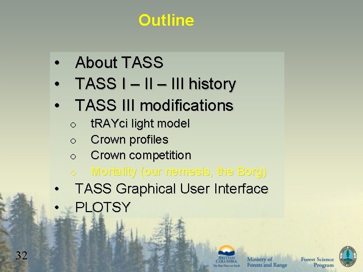 Outline • • • About TASS I – III history TASS III modifications o