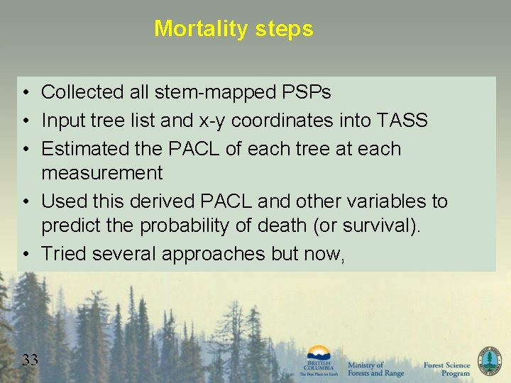 Mortality steps • Collected all stem-mapped PSPs • Input tree list and x-y coordinates