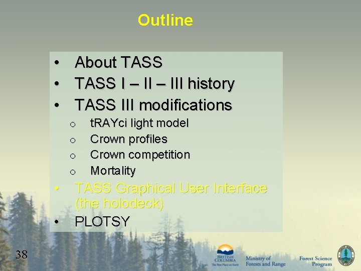 Outline • • • About TASS I – III history TASS III modifications o