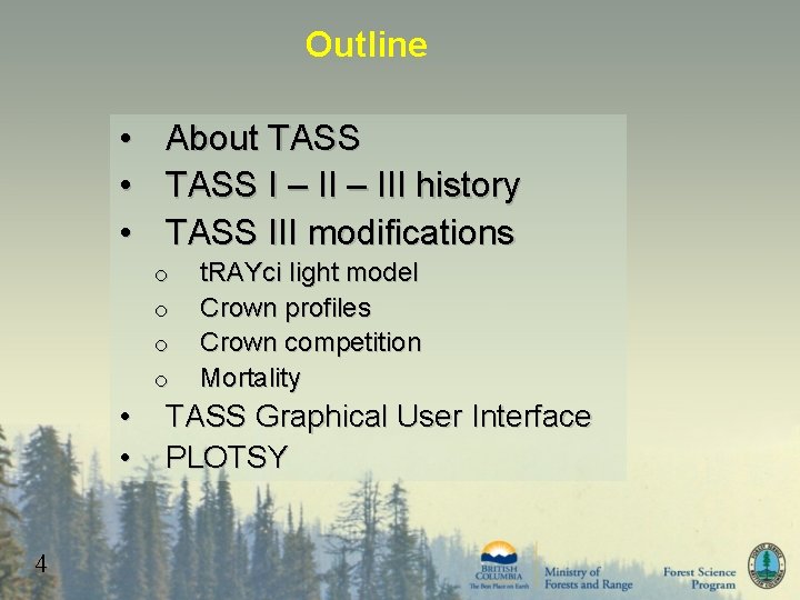 Outline • • • About TASS I – III history TASS III modifications o