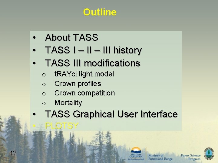 Outline • • • About TASS I – III history TASS III modifications o