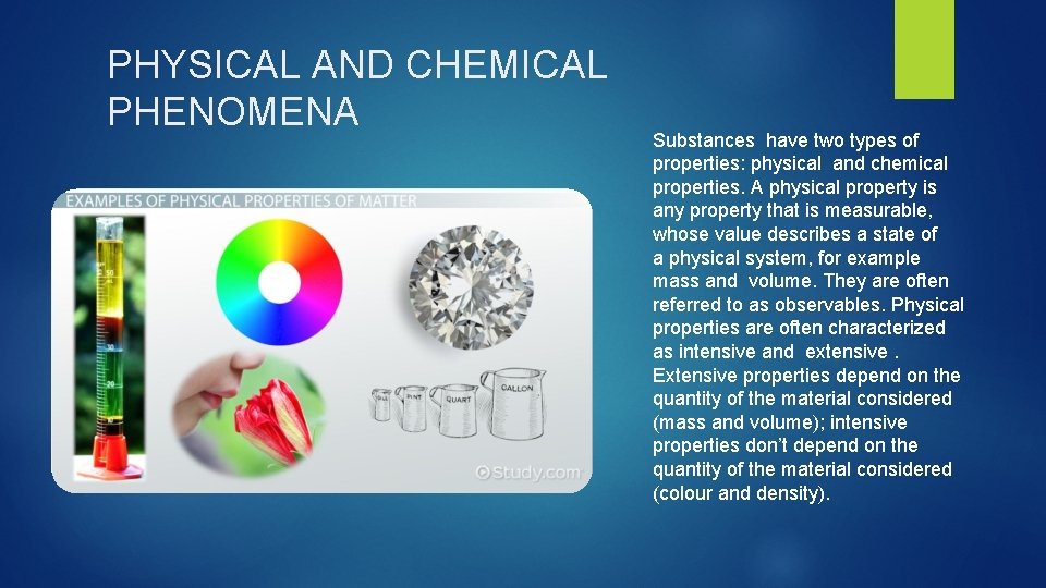 PHYSICAL AND CHEMICAL PHENOMENA Substances have two types of properties: physical and chemical properties.