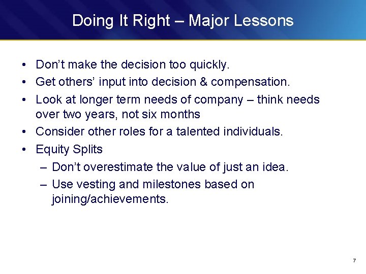 Doing It Right – Major Lessons • Don’t make the decision too quickly. •