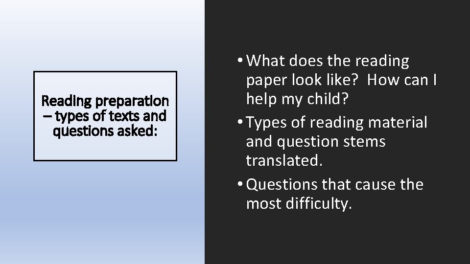 Reading preparation – types of texts and questions asked: • What does the reading