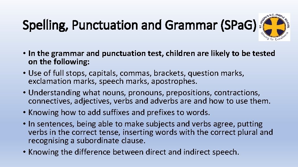 Spelling, Punctuation and Grammar (SPa. G) • In the grammar and punctuation test, children