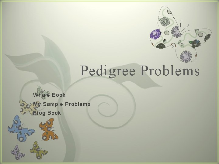 7 Pedigree Problems Whale Book My Sample Problems Frog Book 