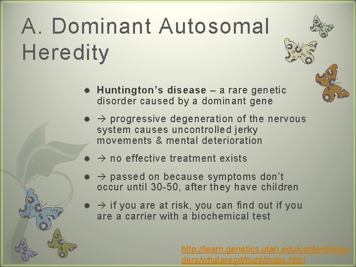 A. Dominant Autosomal Heredity Huntington’s disease – a rare genetic disorder caused by a