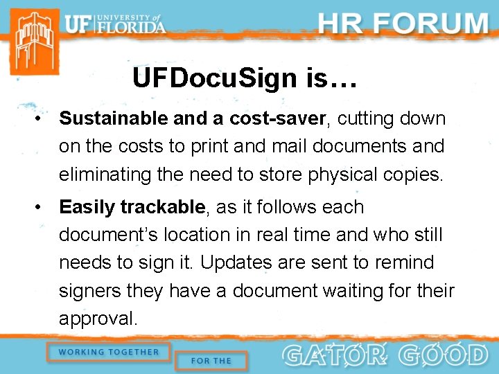 UFDocu. Sign is… • Sustainable and a cost-saver, cutting down on the costs to