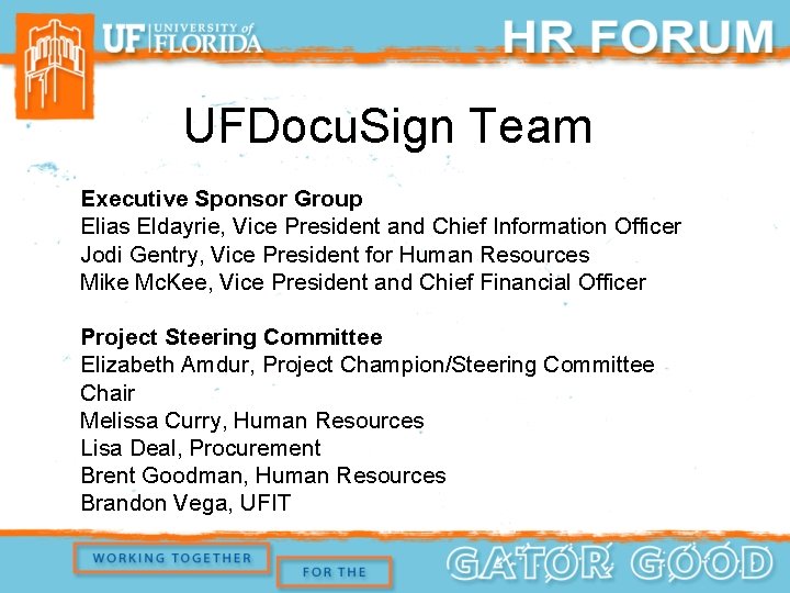 UFDocu. Sign Team Executive Sponsor Group Elias Eldayrie, Vice President and Chief Information Officer
