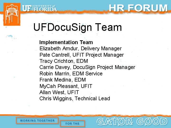 UFDocu. Sign Team Implementation Team Elizabeth Amdur, Delivery Manager Pate Cantrell, UFIT Project Manager